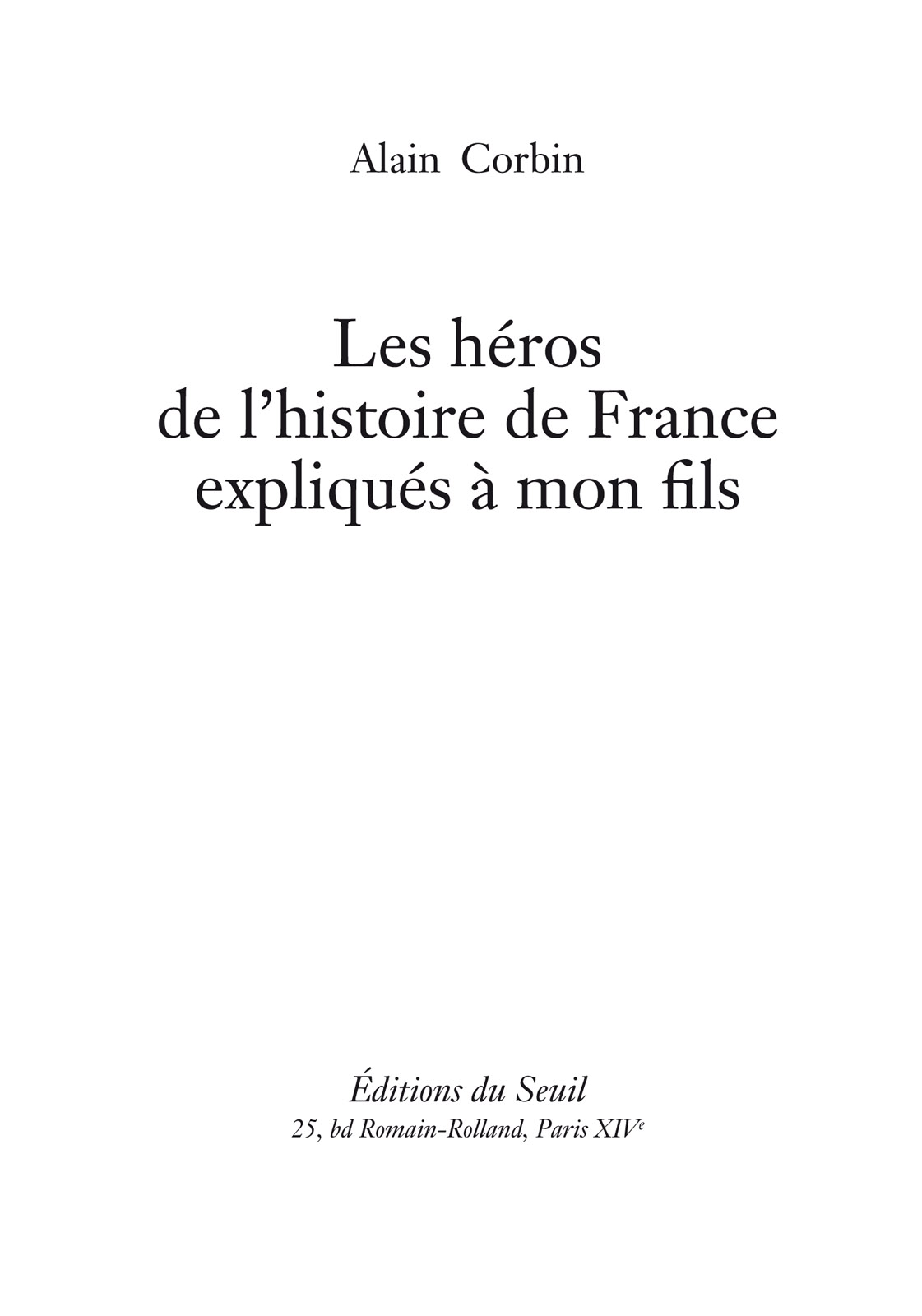 Les Héros de l'histoire de France expliqués à mon fils