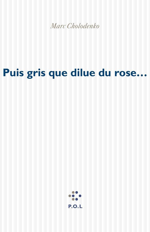 Puis gris que dilue du rose...