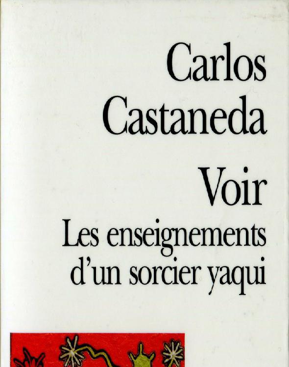 Voir - Les enseignements d'un sorcier Yaqui