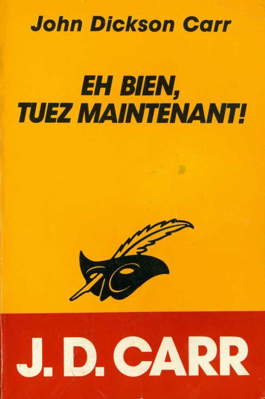 Eh bien, tuez maintenant !