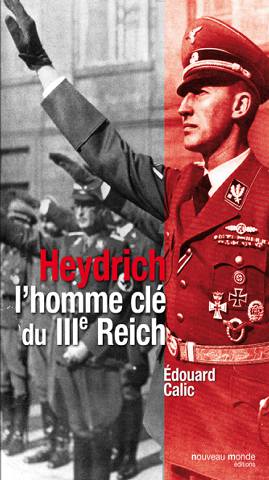 Heydrich l'homme clé du IIIe Reich