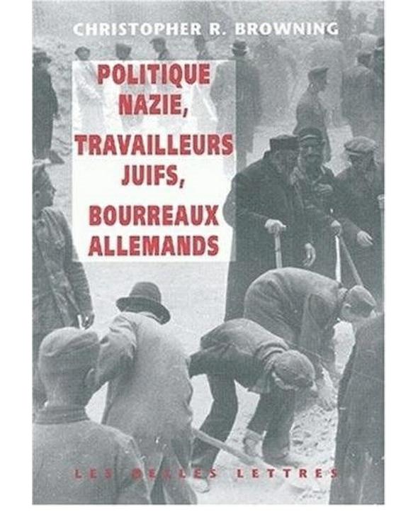 Politique nazie, travailleurs juifs, bourreaux allemands