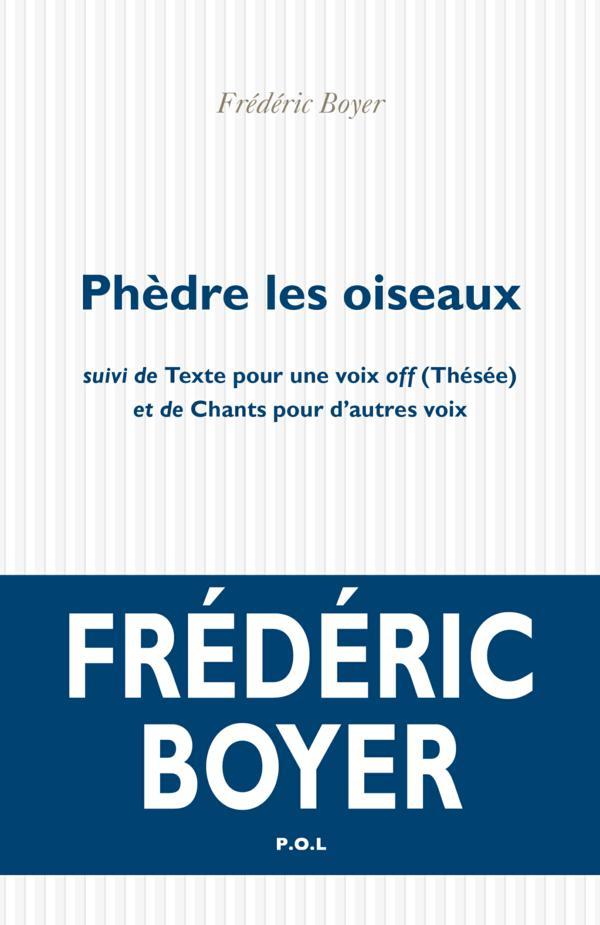 Phèdre les oiseaux/Texte pour une voix off (Thésée)/Chants pour d'autres voix