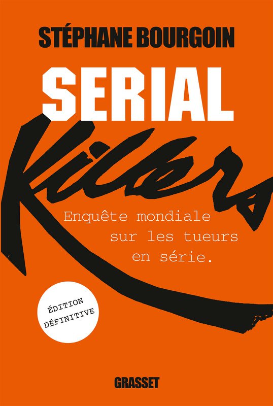 Serial killers: enquête sur les tueurs en série (Edition 2014)