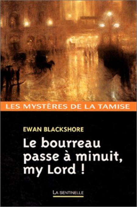 Le bourreau passe à minuit, my Lord !