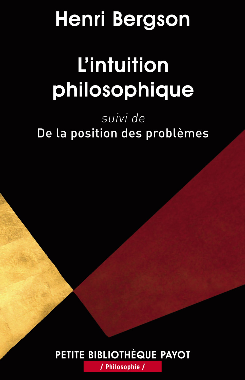 L'intuition philosophique suivi de De la position des problèmes