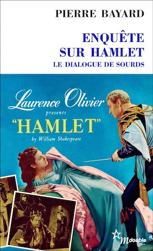 Enquête sur Hamlet - Le dialogue de sourds