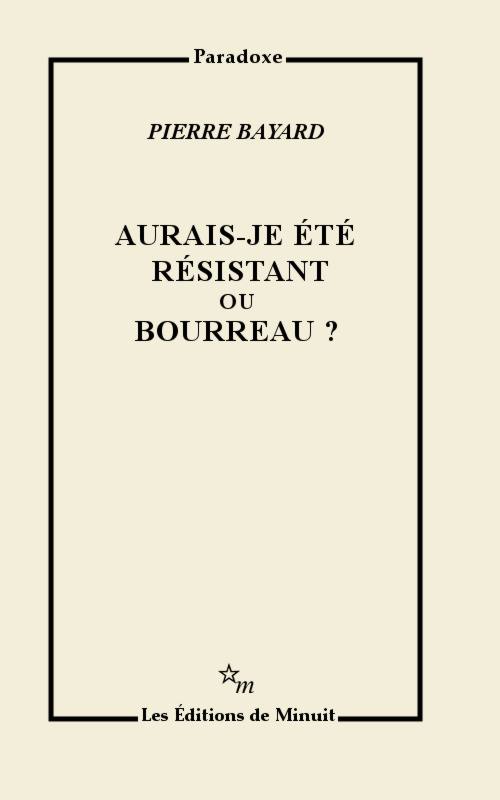 Aurais-je été résistant ou bourreau ?
