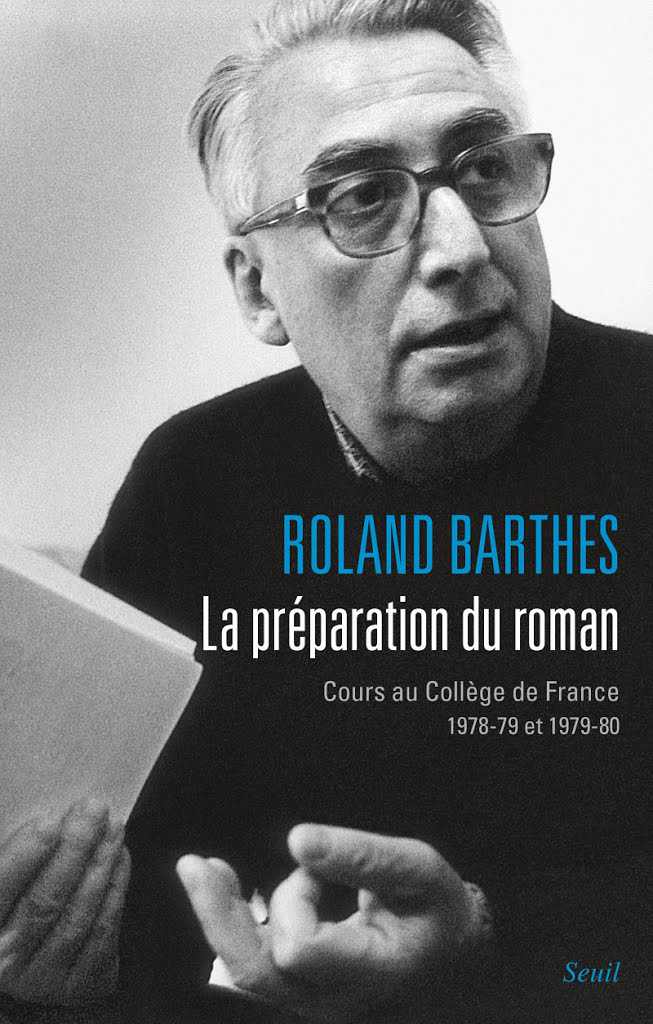 La Préparation du roman I et II : Cours et séminaires au Collège de France 1978-1979 et 1979-1980