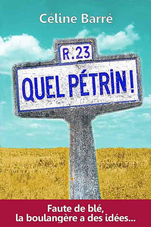 Quel Pétrin!: Faute de blé, la boulangère a des idées...