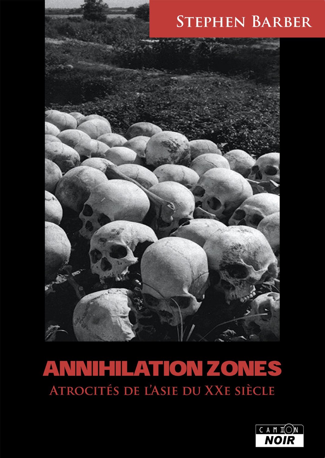 Annihilation zones - Atrocités de l'Asie au XXe siècle