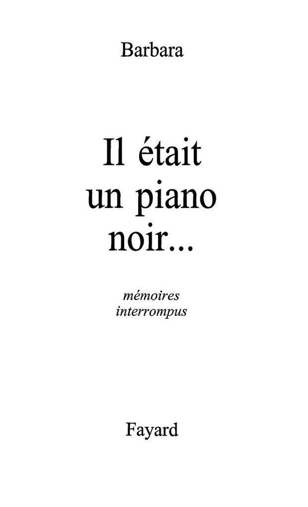Il était un piano noir... mémoires interrompus