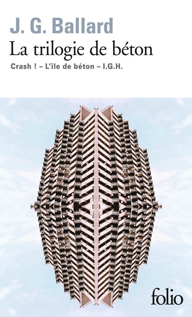La Trilogie de béton : Crash, L'Île de béton, I.G.H.
