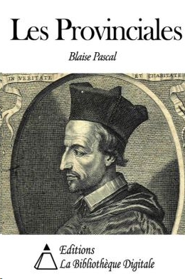Les provinciales : ou les Lettres écrites par Louis de Montalte à un provincial de ses amis et aux RR. PP. Jésuites