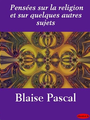Pensées sur la religion et sur quelques autres sujets