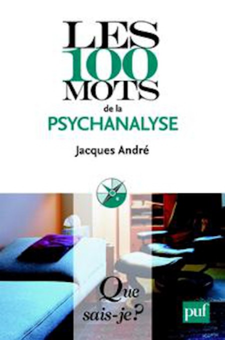 Les 100 mots de la psychanalyse