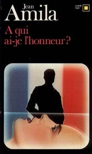 A qui ai-je l’honneur?
