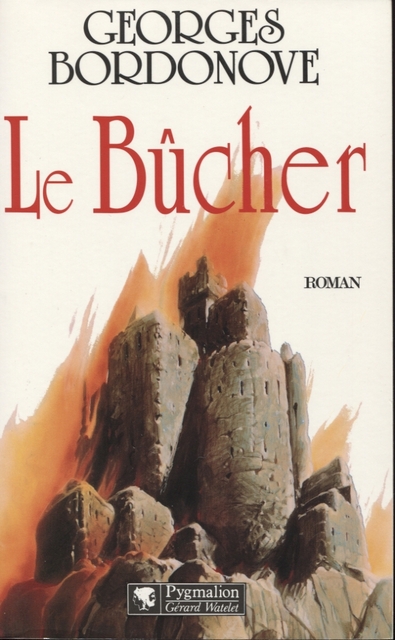 Le bûcher : Au coeur de la tragédie cathare