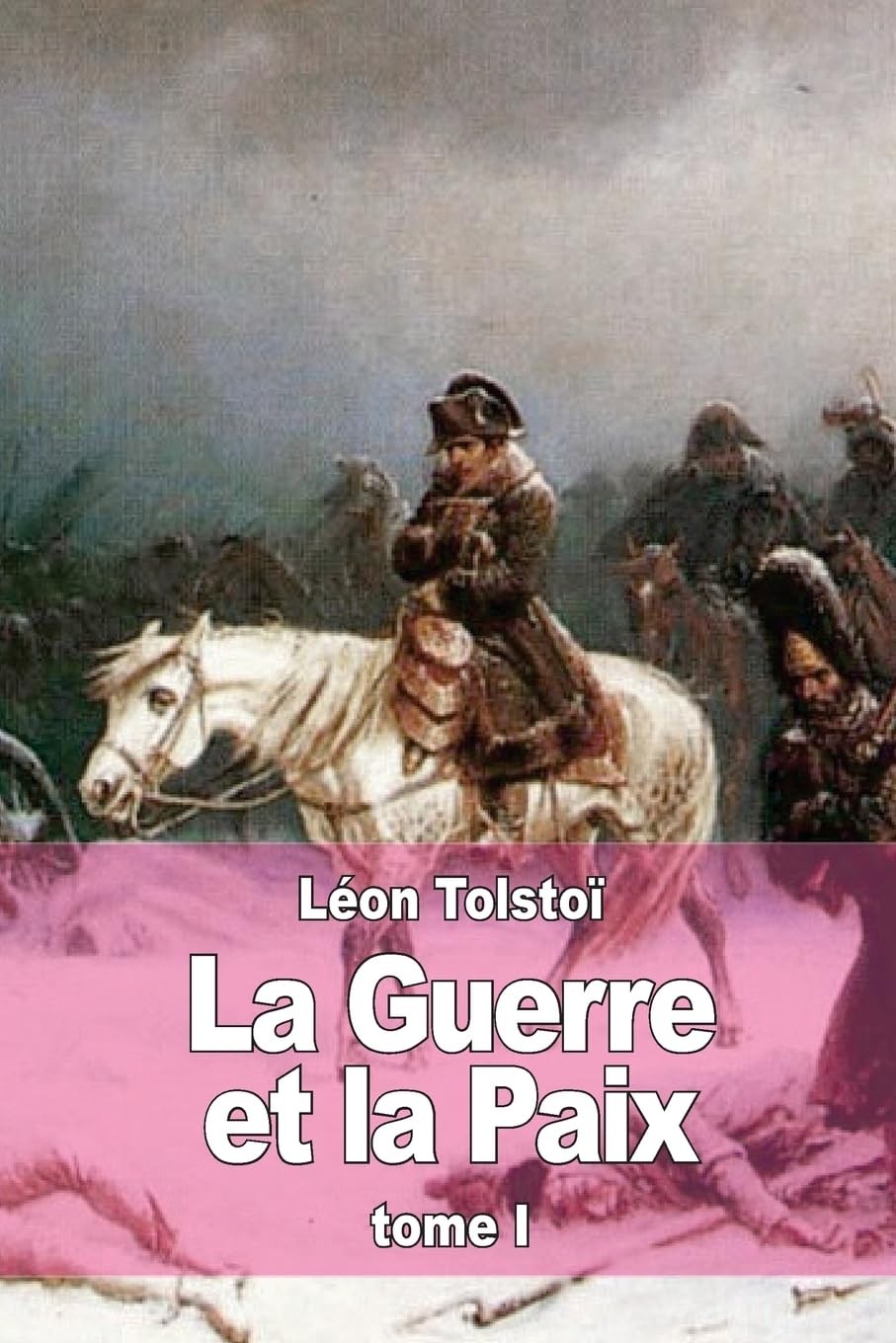 La Guerre et la Paix, tome 1