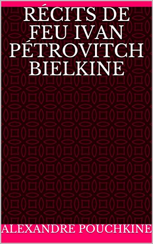 Récits de feu Ivan Pétrovitch Bielkine