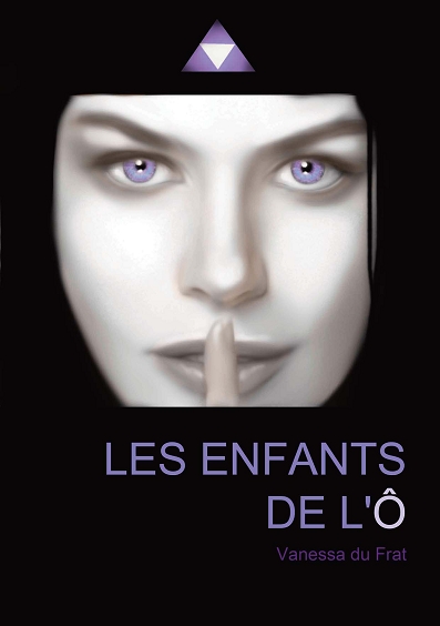 Les enfants de l'Ô - Partie I