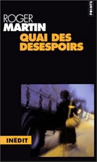 Quai des désespoirs: roman