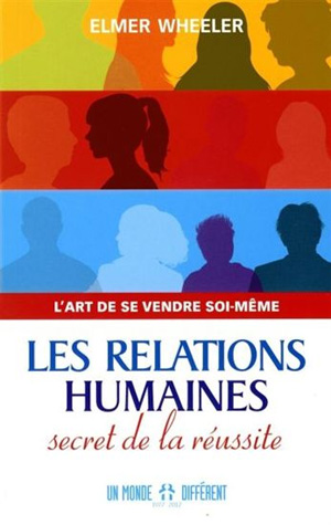 Les Relations Humaines, Secret De La Réussite: L'Art De Se Vendre Soi-Même