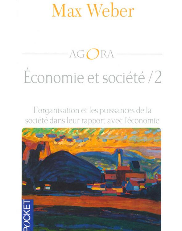 Économie et société, tome II : L’organisation et les puissances de la société dans leur rapport avec l’économie