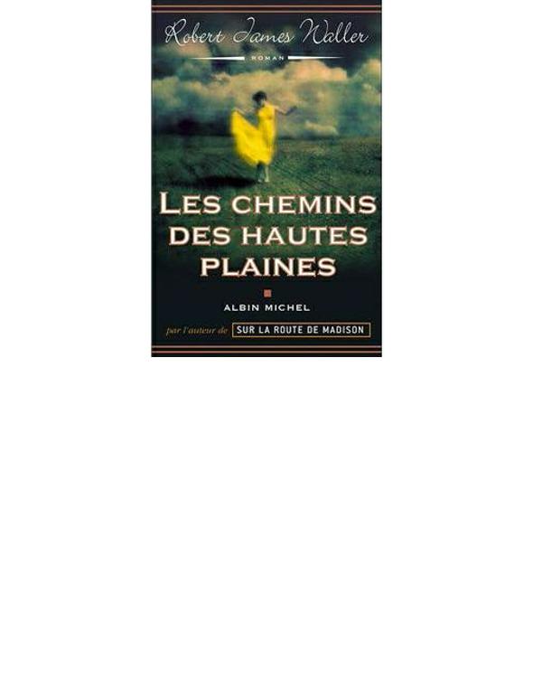 Les Chemins des Hautes Plaines - Waller, Robert James - Albin Michel
