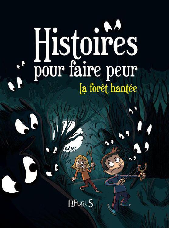 La forêt hantée (Histoires pour faire peur) 