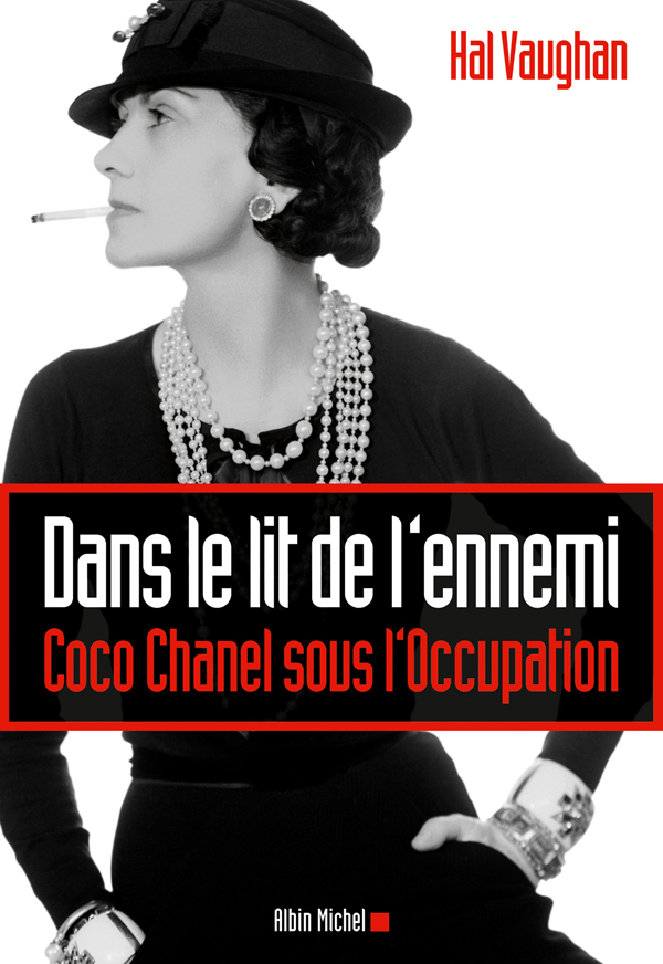 Dans le lit de l'ennemi : Coco Chanel sous l'Occupation