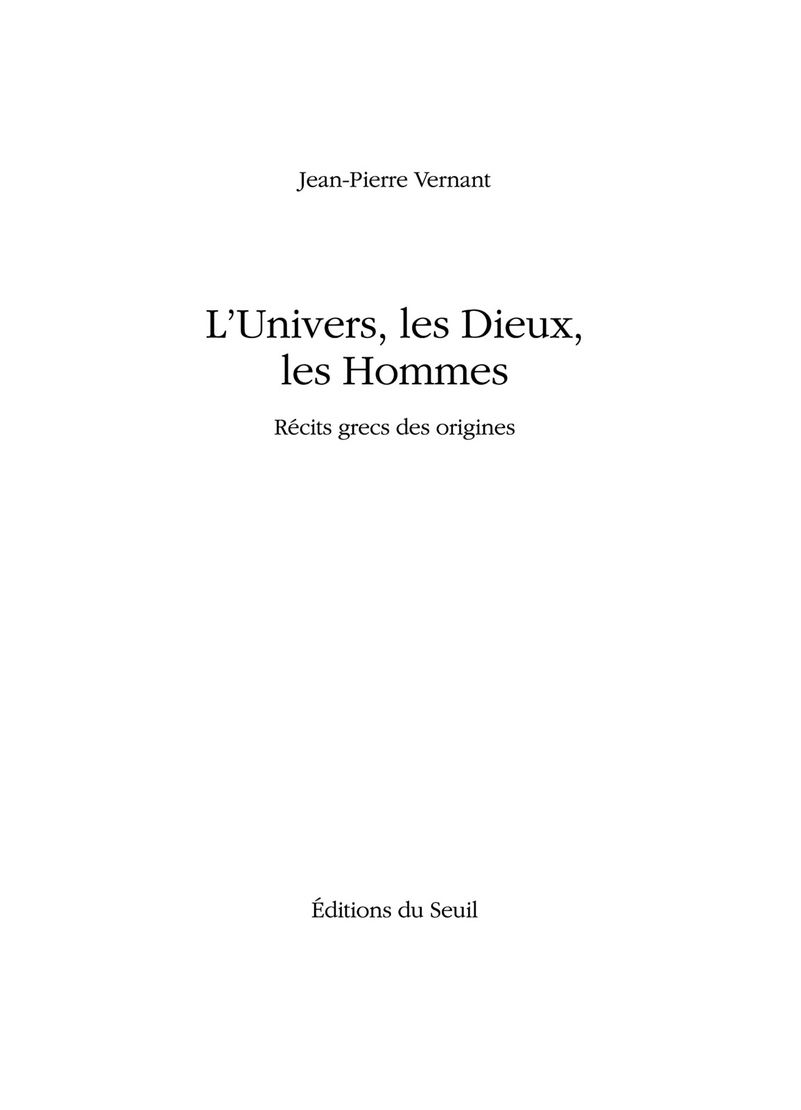 L'univers, les dieux, les hommes. Récits grecs des origines