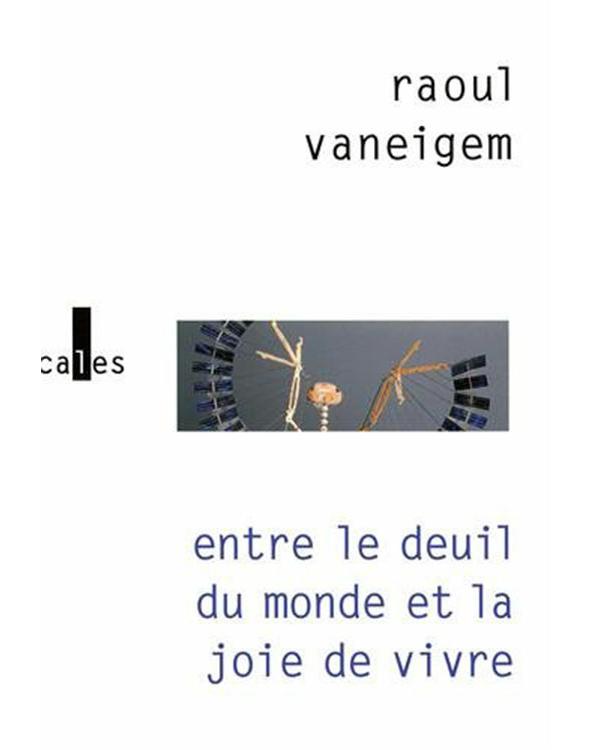 entre le deuil du monde et la joie de vivre