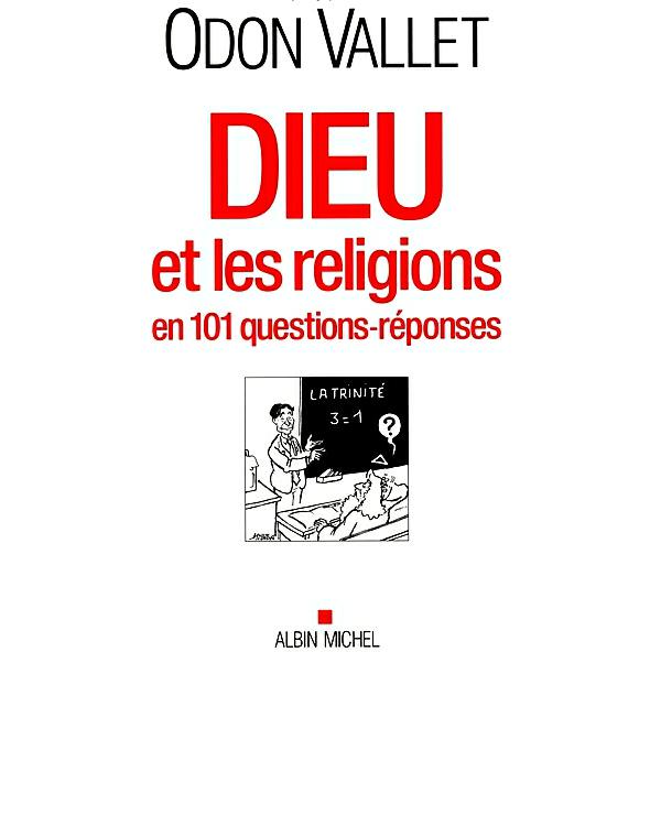 Dieu et les religions en 101 questions-réponses