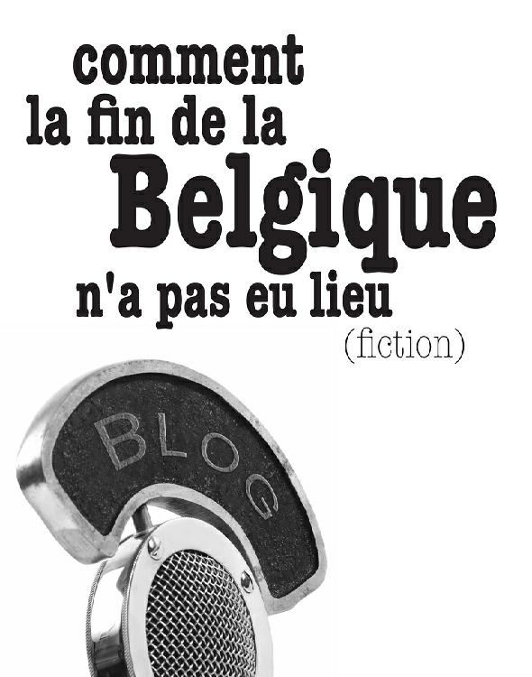 Comment la fin de la Belgique n'a pas eu lieu (fiction)