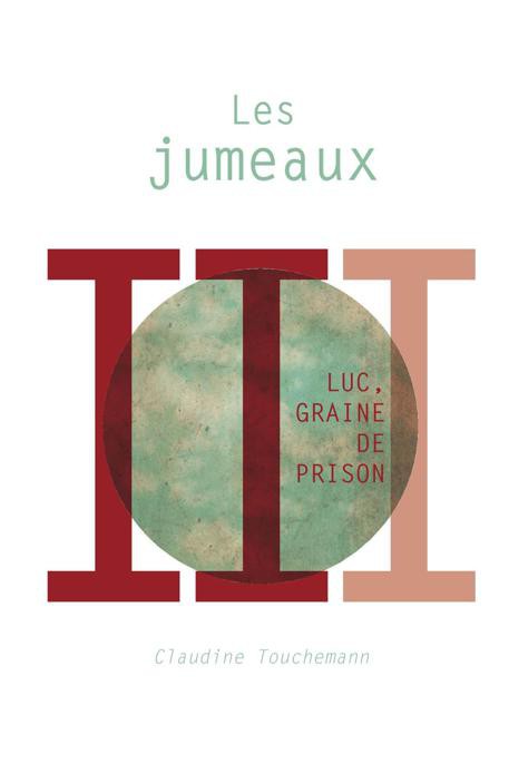 Luc, graine de prison - 2 - Les jumeaux