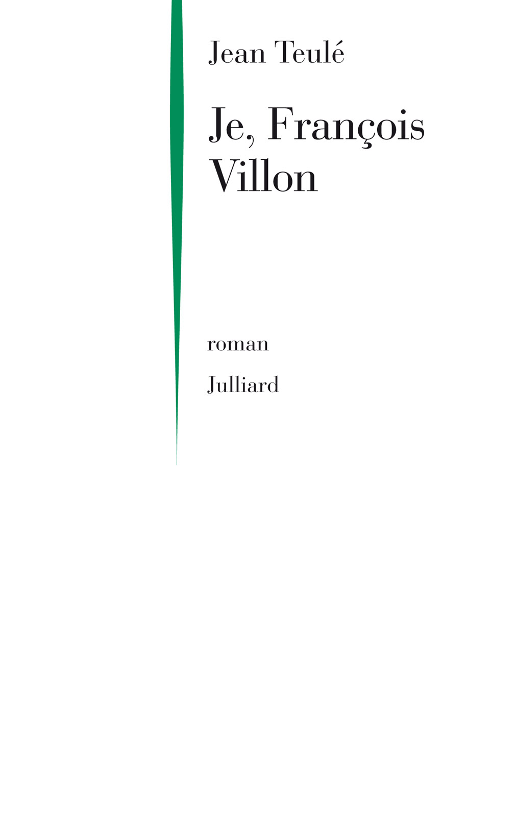 JE, FRANÇOIS VILLON