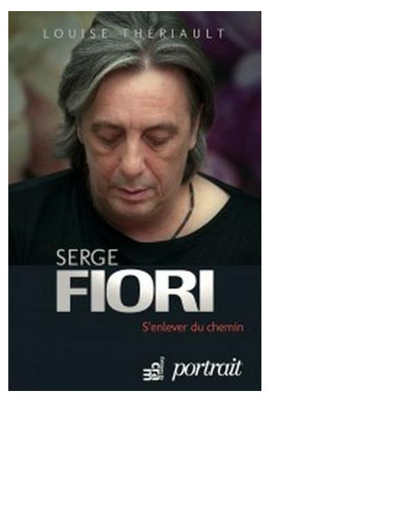 Serge Fiori : s'enlever du chemin