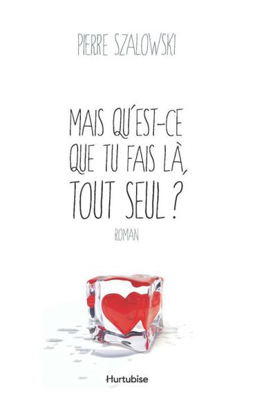 Mais qu’est-ce que tu fais là, tout seul ?