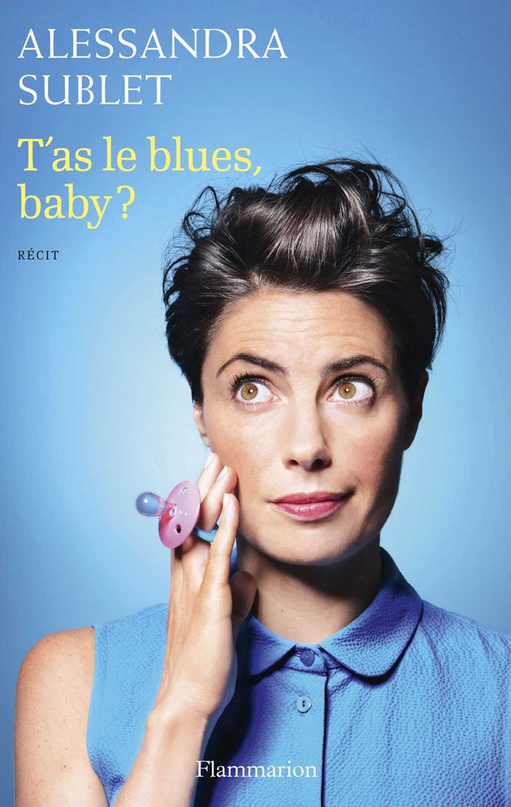 T’as le blues, baby ? : À l’usage de toutes celles qui, comme moi, n’ont pas été prévenues…